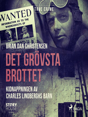 cover image of Det grövsta brottet--Kidnappningen av Charles Lindberghs barn